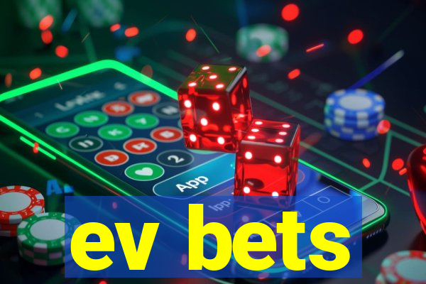 ev bets